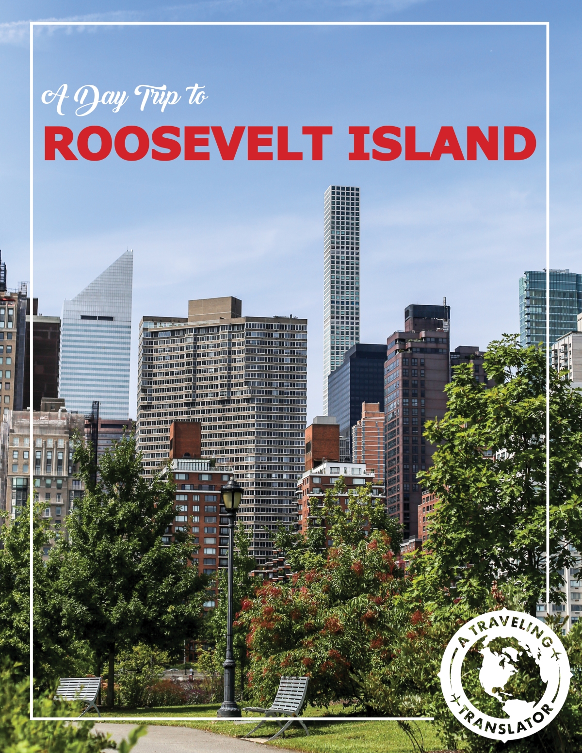 A Day Trip to Roosevelt Island